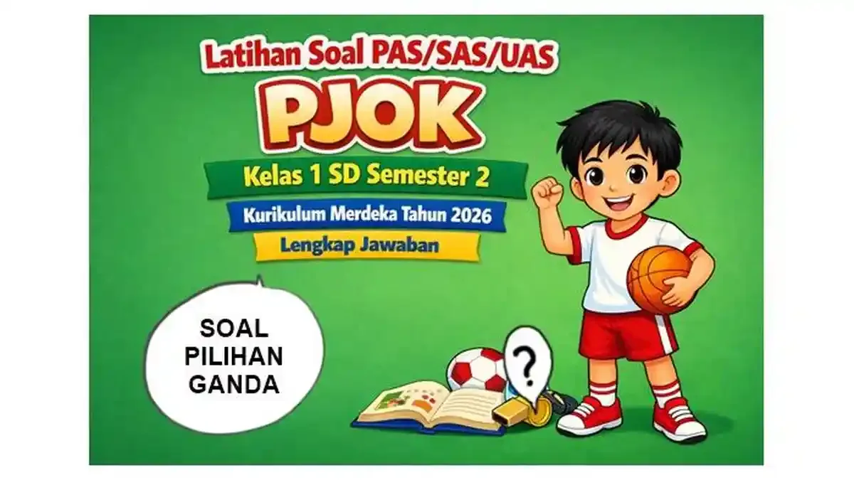 Latihan Soal PAS SAS UAS PJOK Kelas 1 SD Semester 2 Kurikulum Merdeka Latihan Soal PAS SAS UAS PJOK Kelas 1 SD Semester 2 Kurikulum Merdeka