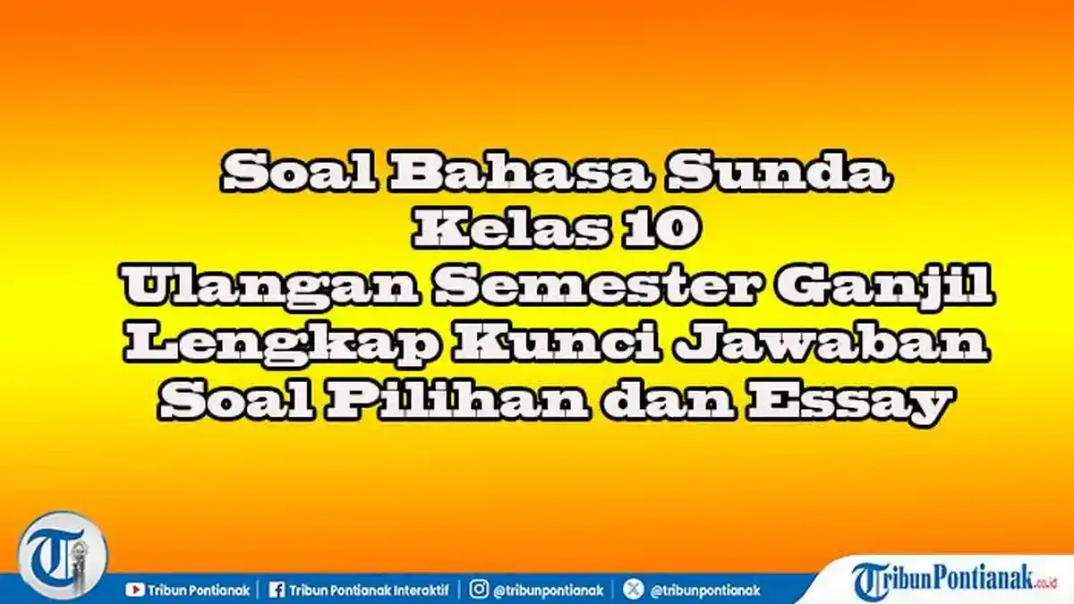 40 JAWABAN Soal Pilihan dan Essay Bahasa Sunda Kelas 10 Ulangan 40 JAWABAN Soal Pilihan dan Essay Bahasa Sunda Kelas 10 Ulangan