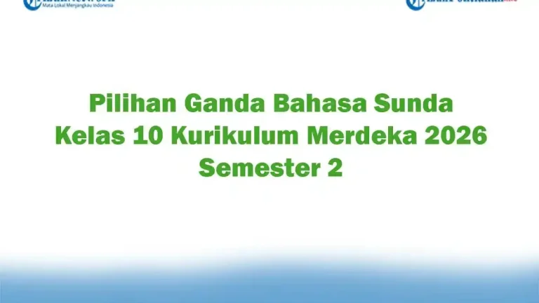 7 Soal Bahasa Sunda Kelas 10 Semester 2 dan Kunci Jawaban Pasti Muncul di 2026 7 Soal Bahasa Sunda Kelas 10 Semester 2 dan Kunci Jawaban Pasti Muncul di 2026