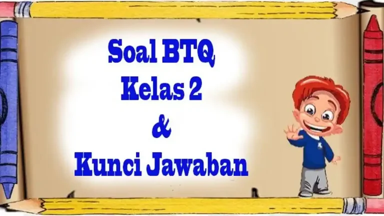 soal btq kelas 2 semester 1 dan kunci jawaban