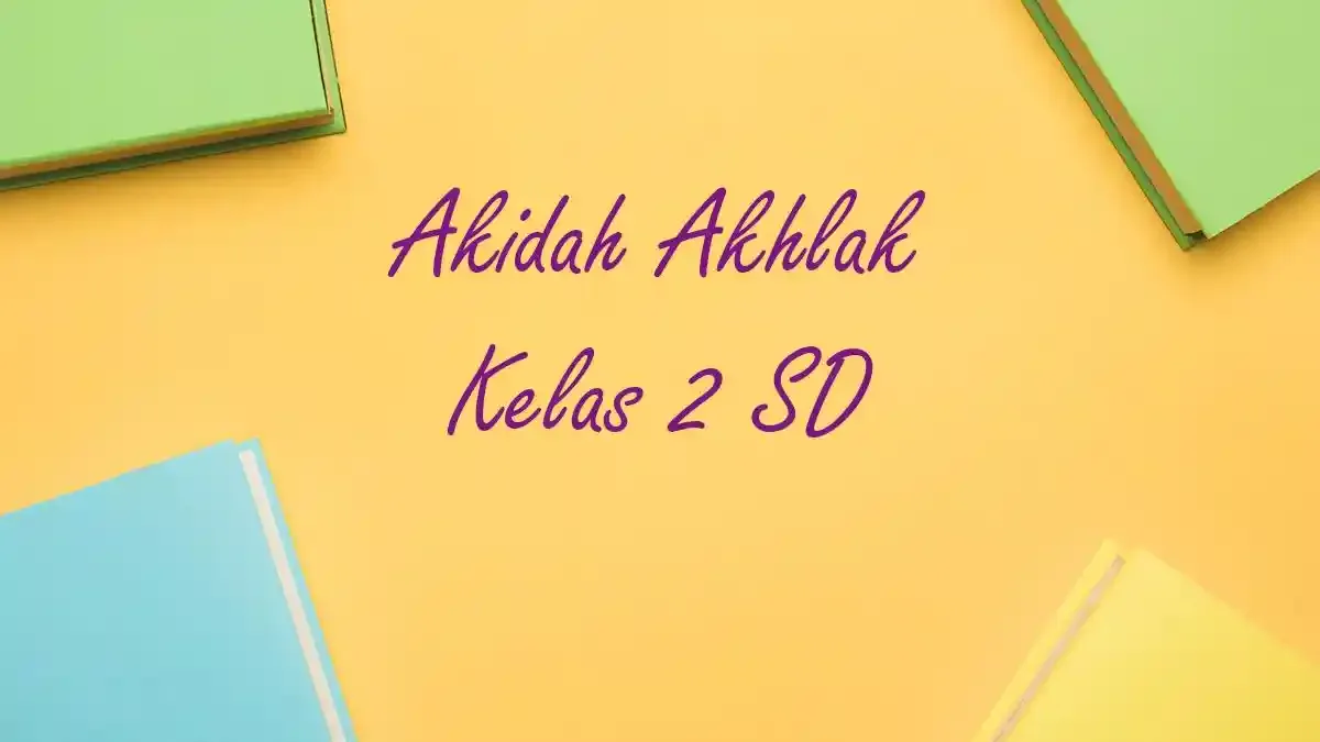 50 Contoh Soal PAS Akidah Akhlak Kelas 2 SD Semester 1 Tahun 2025 50 Contoh Soal PAS Akidah Akhlak Kelas 2 SD Semester 1 Tahun 2025