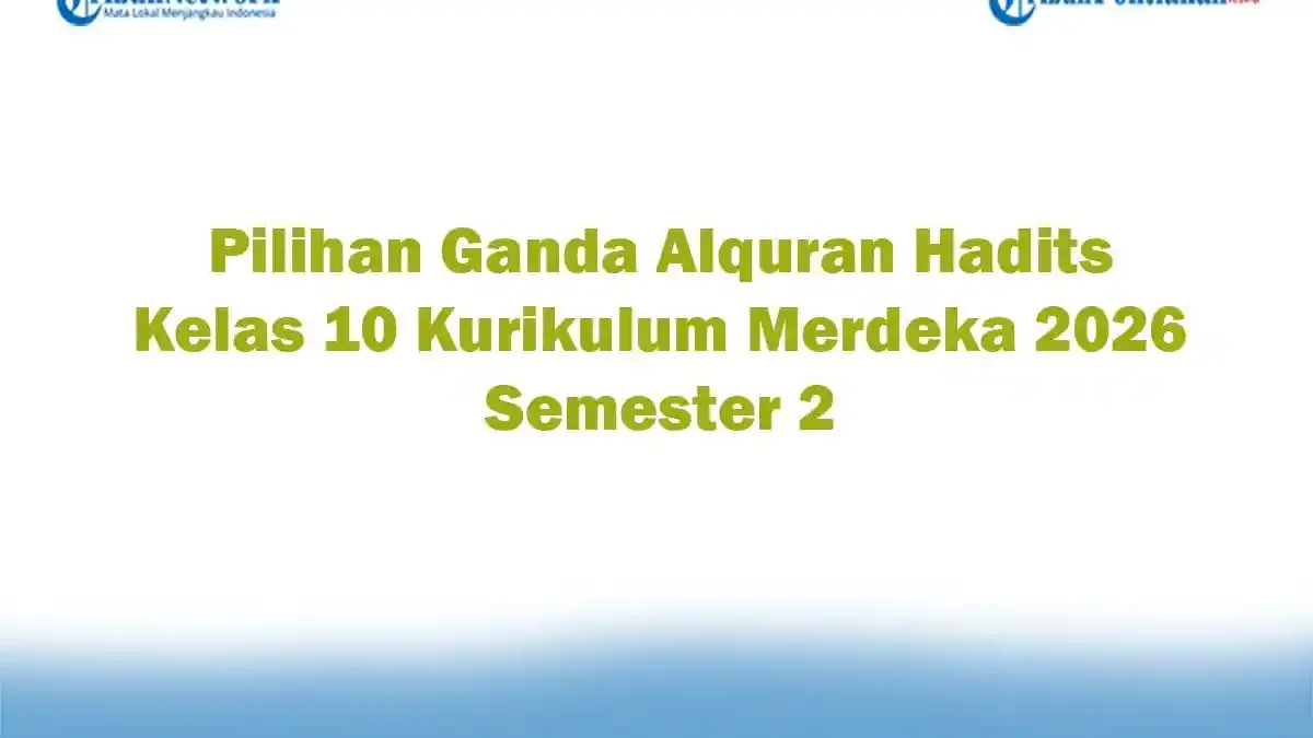 Soal Jawaban 47 Pilihan Ganda Alquran Hadits Kelas 10 Kurikulum Merdeka
