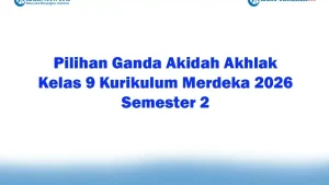Soal Jawaban 47 Pilihan Ganda Akidah Akhlak Kelas 9 Kurikulum Merdeka