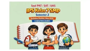 Soal PAT SAT UAS IPS Kelas 7 SMP Semester 2 Kurikulum Merdeka Tahun